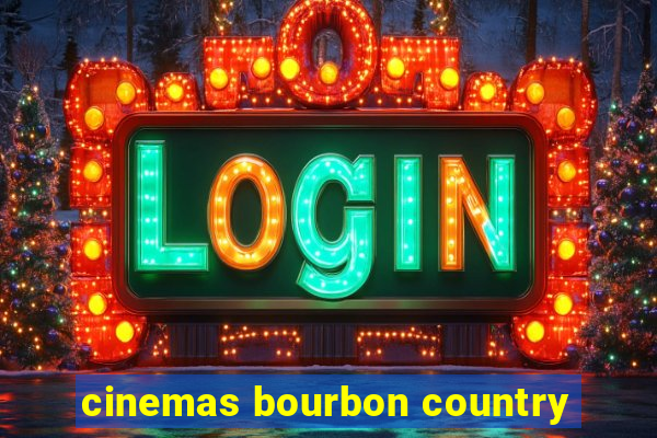 cinemas bourbon country